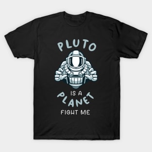 Pluto Is A Planet Fight Me T-Shirt